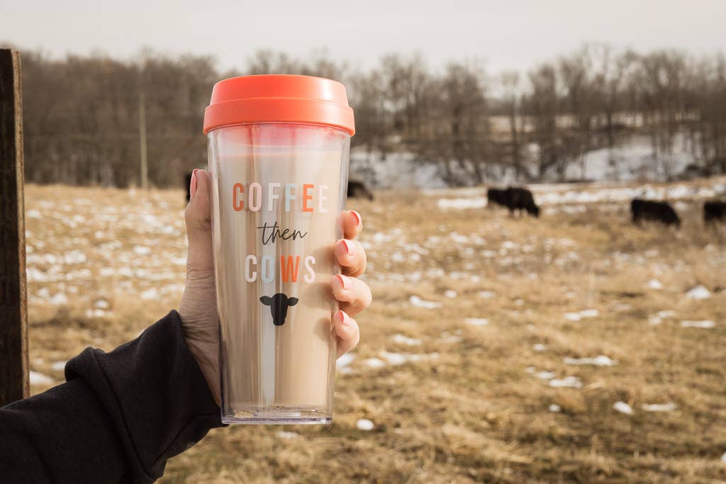 Coffee Then Cows Coffee Tumbler - 16 oz.