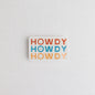 Howdy Howdy Howdy Sticker