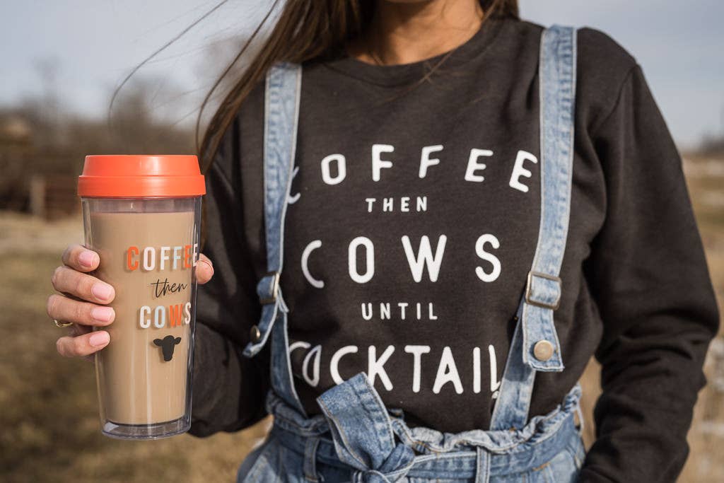 Coffee Then Cows Coffee Tumbler - 16 oz.