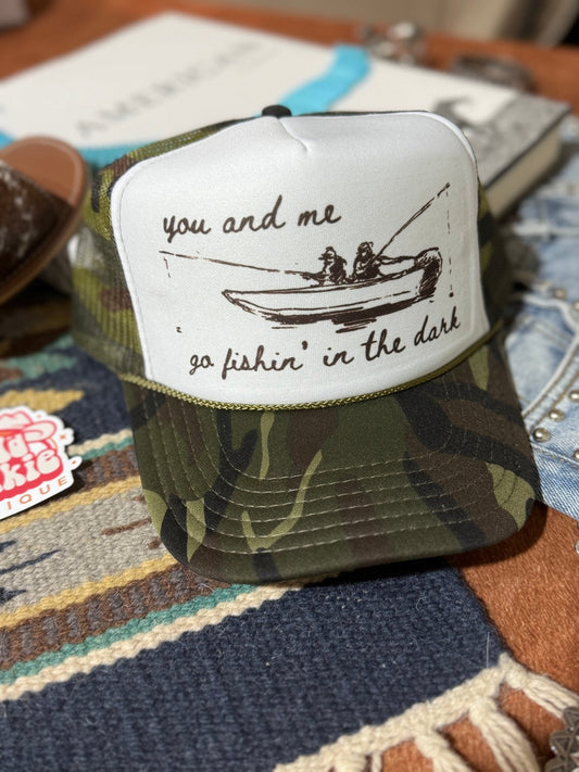 You And Me Go Fishin In The Dark Trucker Hat